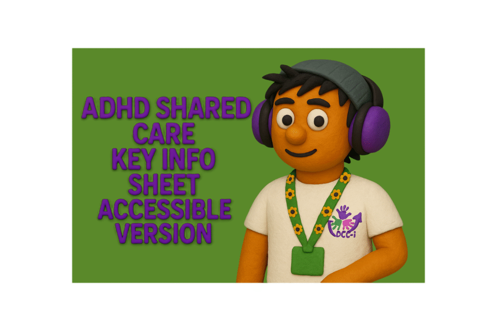 ADHD Shared Care Key Info Sheet Accessible Version