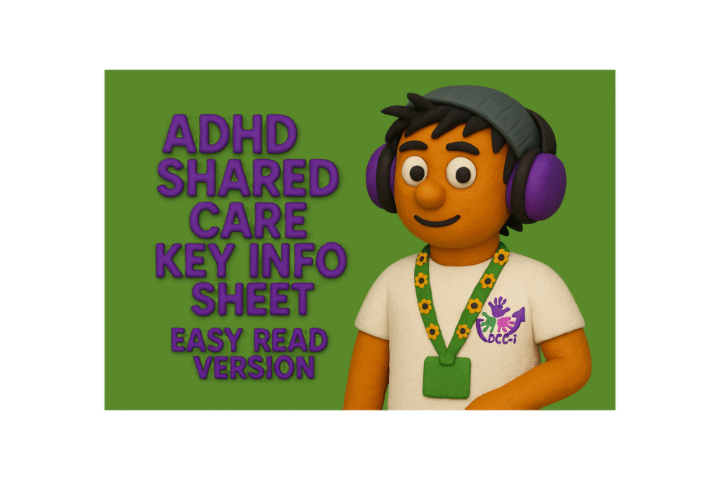 ADHD Shared Care Key Info Sheet Easy Read Version